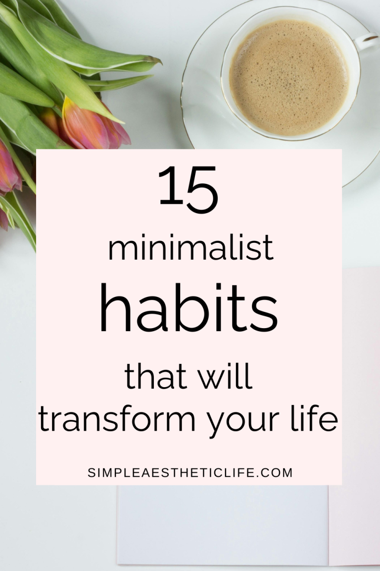 Minimalist habits that will transform your life