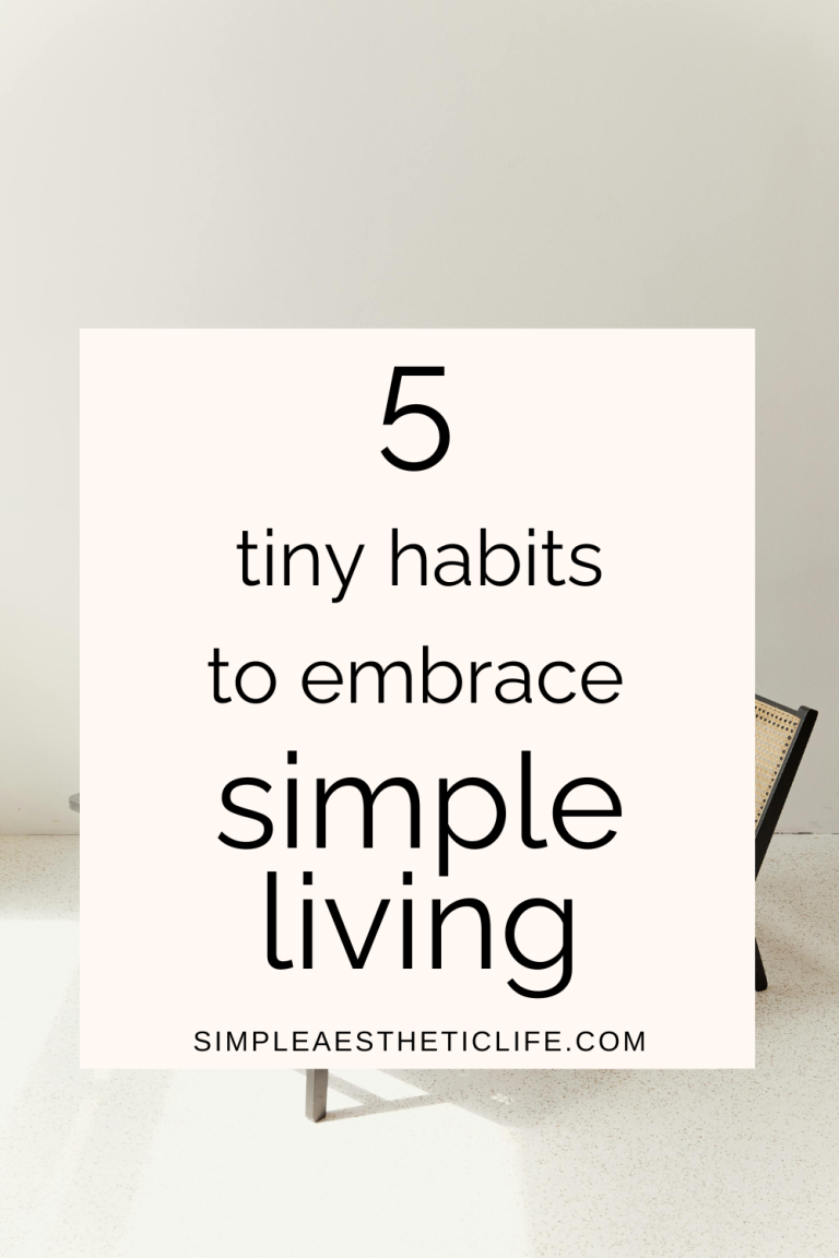 5 Tiny Habits to Embrace Simple Living