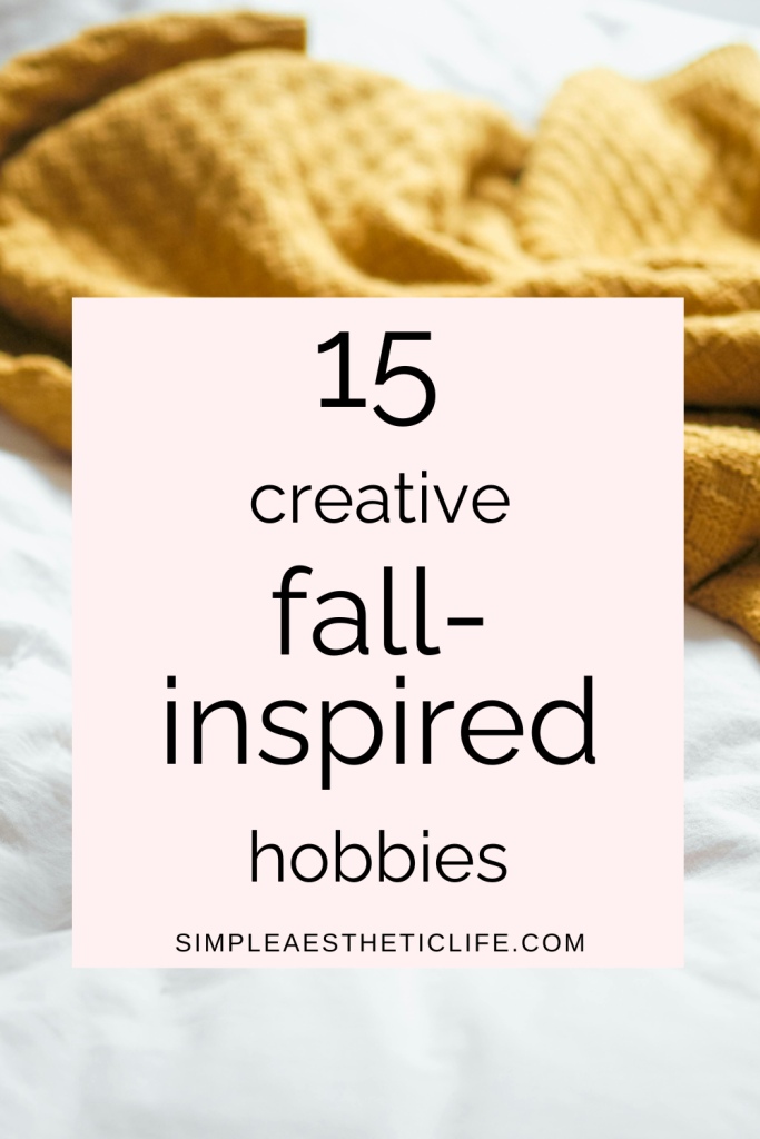 Creative fall-inspired hobbies