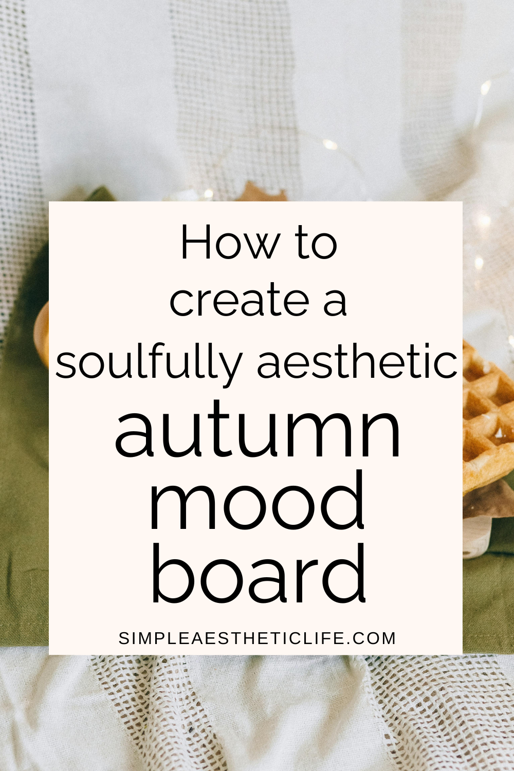 How to create an autumn mood board