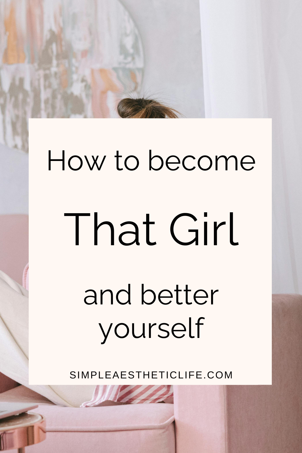 How to become that girl