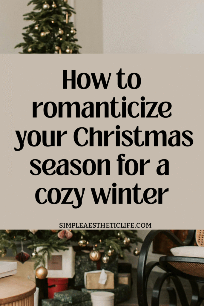 how to romanticize Christmas season.