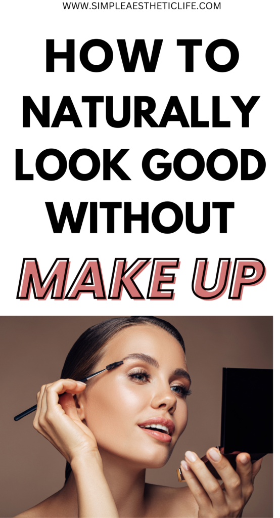 How to look naturally pretty without makeup